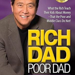 Rich Dad Poor Dad: What the Rich Teach Their Kids About Money That the Poor and Middle Class Do Not! Mass Market Paperback – Import, 6 Augus